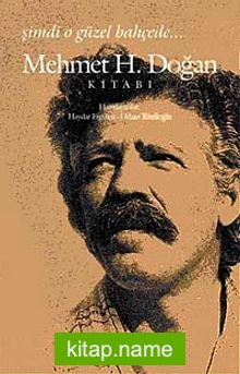Mehmet H. Doğan Kitabı Şimdi o Güzel Bahçede…