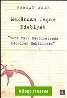 Mekandan Taşan Edebiyat  Yeni Türk Edebiyatında Edebiyat Mahfilleri