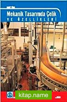 Mekanik Tasarımda Çelik ve Özellikleri