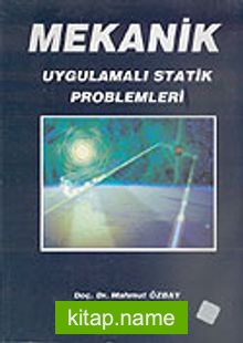 Mekanik (Uygulamalı Statik Problemleri)