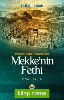 Mekke’nin Fethi  Psikolojik Taktik, Ölümsüz Zafer