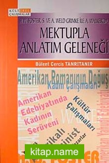 Mektupla Anlatım Geleneği  H.W. Foster, S. Ve A. Weld Grimke İle A. Walker’da