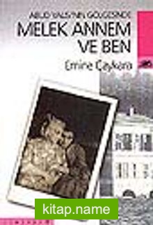 Melek Annem ve Ben/Abud Yalısı’nın Gölgesinde