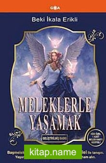 Meleklerle Yaşamak (Geliştirilmiş Baskı)