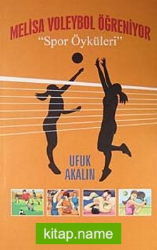 Melisa Voleybol Öğreniyor Spor Öyküleri