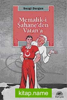 Memalik-i Şahane’den Vatan’a