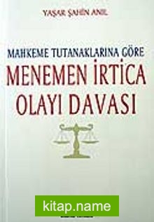 Menemen İrtica Olayı Davası / Mahkeme Tutanaklarına Göre