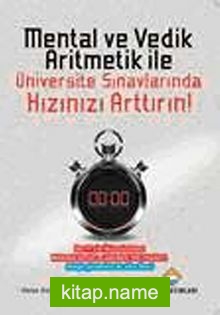 Mental ve Vedik Aritmetik ile Üniversite Sınavlarında Hızınızı Arttırın!