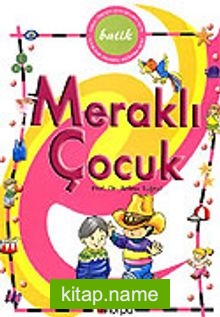 Meraklı Çocuk / Batik Çocuk Dostu