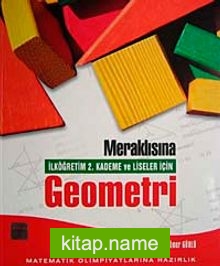 Meraklısına Geometri İlköğretim 2. Kademe ve Liseler İçin