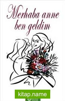 Merhaba Anne Ben Geldim