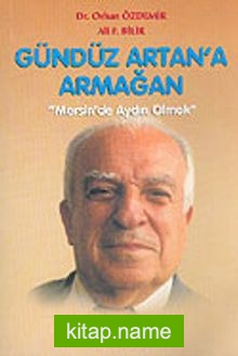 Mersin’de Aydın Olmak/Gündüz Artan’a Armağan