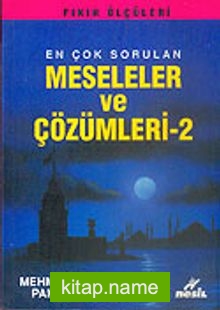 Meseleler ve Çözümler 2 (Fıkıh Ölçüleri 5)