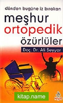 Meşhur Ortopedik Özürlüler