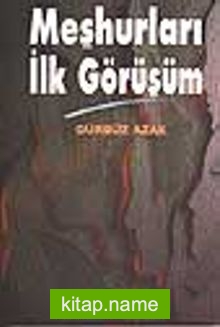 Meşhurları İlk Görüşüm