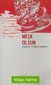 Meşk Olsun