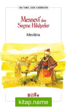 Mesnevi’den Seçme Hikayeler / 100 Temel Eser İlköğretim