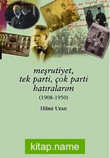 Meşrutiyet Tek Parti Çok Parti Hatıralarım