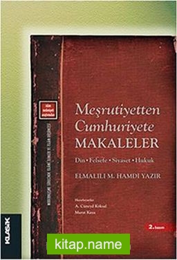 Meşrutiyetten Cumhuriyete Makaleler  Din – Felsefe – Siyaset – Hukuk