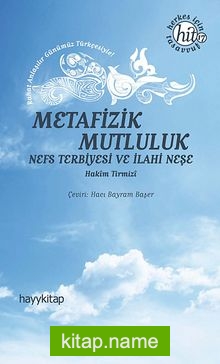 Metafizik Mutluluk Nefs Terbiyesi ve İlahi Neşe