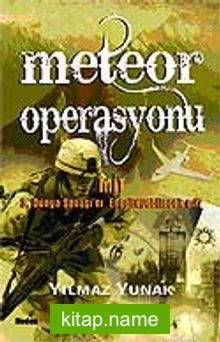 Meteor Operasyonu  Mit 3. Dünya Savaşı’nı Engelleyebilecek mi?