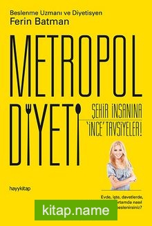 Metropol Diyeti  Şehir İnsanına İnce Tavsiyeler