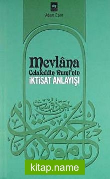 Mevlana Celaleddin Rumi’nin İktisat Anlayışı