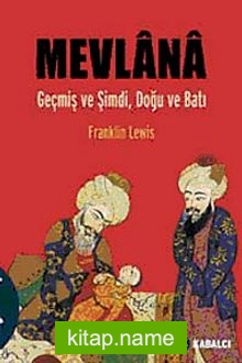 Mevlana Geçmiş ve Şimdi, Doğu ve Batı