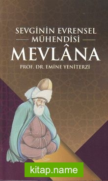 Mevlana  Sevginin Evrensel Mühendisi