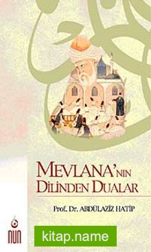 Mevlana’nın Dilinden Dualar