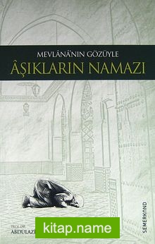 Mevlananın Gözüyle Aşıkların Namazı