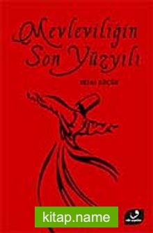 Mevleviliğin Son Yüzyılı