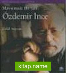 Mevsimsiz Bir Şair: Özdemir İnce