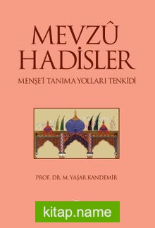 Mevzu Hadisler  Menşe’i Tanıma Yolları Tenkidi