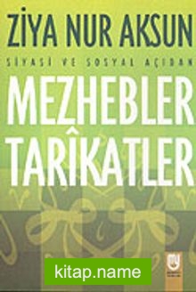 Mezhebler Tarikatler (Siyasi ve Sosyal Açıdan)