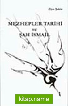 Mezhepler Tarihi ve Şah İsmail