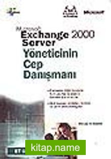 Microsoft Exchange 2000 Server Yöneticinin Cep Danışmanı