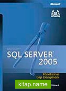 Microsoft SQL Server 2005 Yöneticinin Cep Danışmanı