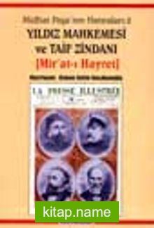 Midhat Paşa’nın Hatıraları-Yıldız Mahkemesi Ve Taif Zindanı 2.cilt