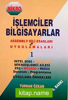 Mikro İşlemciler Bilgisayarlar Assembly Dili Esasları ve Uygulamaları-I