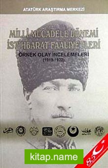 Milli Mücadele Dönemi İstihbarat Faaliyetleri  Örnek Olay İncelemeleri (1919-1922)