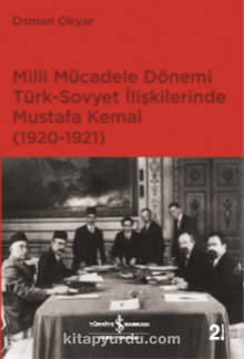 Milli Mücadele Dönemi Türk Sovyet İlişkilerinde M. Kemal (1920-1921)