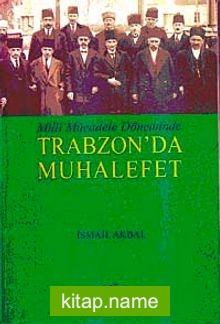 Milli Mücadele Döneminde Trabzon’da Muhalefet