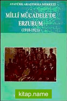 Milli Mücadele’de Erzurum (1918-1923)