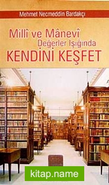 Milli ve Manevi Değerler Işığında Kendini Keşfet