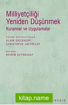 Milliyetçiliği Yeniden Düşünmek  Kuramlar ve Uygulamalar