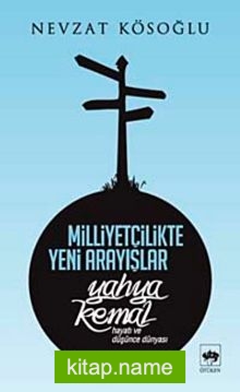 Milliyetçilikte Yeni Arayışlar Yahya Kemal Hayatı ve Düşünce Dünyası