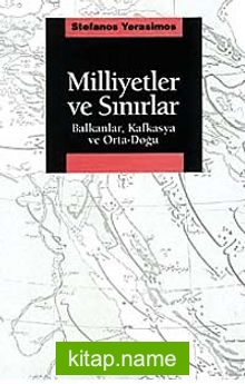 Milliyetler ve Sınırlar Balkanlar, Kafkasya ve Orta-Doğu