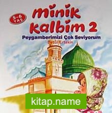 Minik Kalbim 2 / Peyhamberimizi Çok Seviyorum (5-6 Yaş)