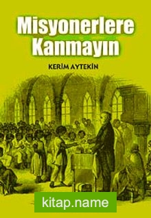 Misyonerlere Kanmayın